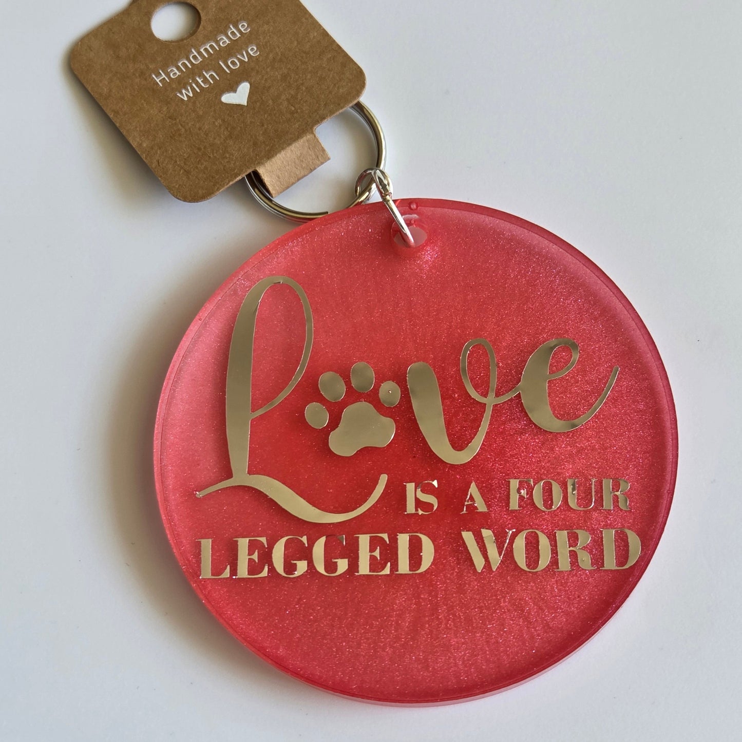 Love Is A Four Legged Word - Keychain