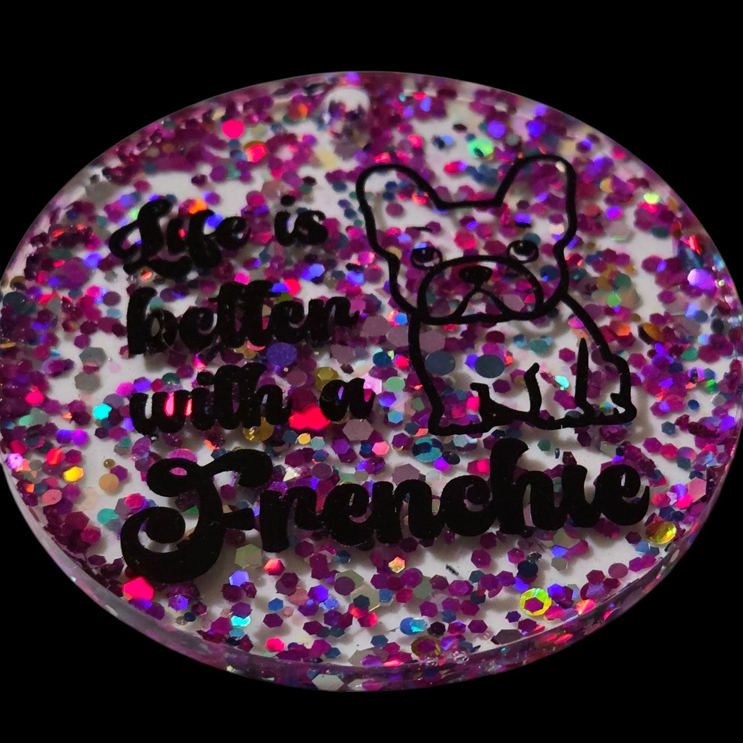 Life Is Better With a Frenchie - Keychain