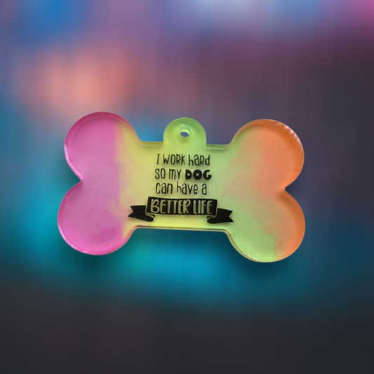 I work hard so my dog can have a better life - Keychain